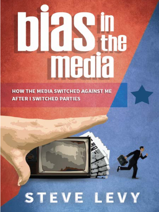 Title details for Bias in the Media by Steve Levy - Available